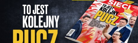 W tygodniku "Sieci": To jest kolejny pucz