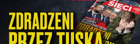 W tygodniku „Sieci”: Zdradzeni przez Tuska
