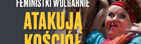 "wSieci": Feministki atakują Kościół
