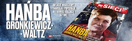 "wSieci": Władze Warszawy finansują nienawiść