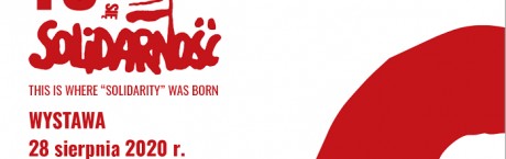 Wystawa ogólnopolska „TU rodziła się Solidarność”