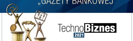 Znamy wyniki konkursów TechnoBiznes 2021 i Najlepszy Bank 2021