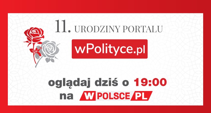 11. urodziny portalu wPolityce.pl
