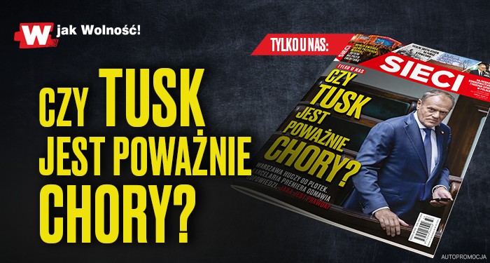 Czy Tusk jest poważnie chory?