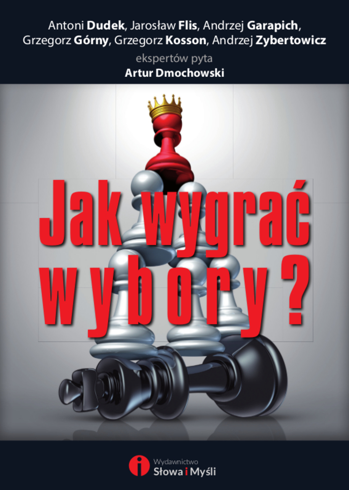 Jak wygrać wybory? Artur Dmochowski