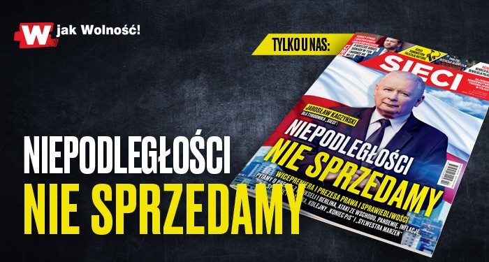 Jarosław Kaczyński w „Sieci”: Niepodległości nie sprzedamy!