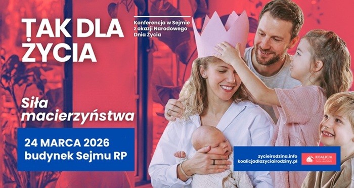 Już 24 marca w Sejmie Konferencja TAK dla ŻYCIA – Siła Macierzyństwa