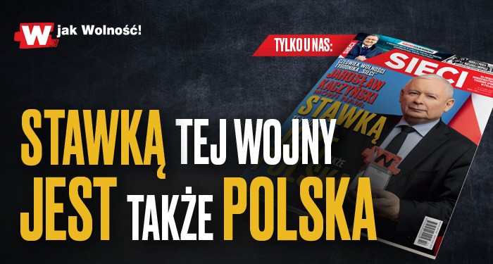 Kaczyński w "Sieci": Stawką tej wojny jest też Polska