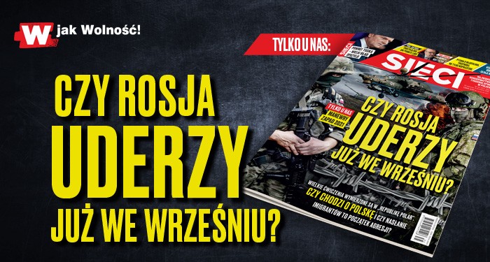 Nowe „Sieci”: Czy Rosja uderzy już we wrześniu?