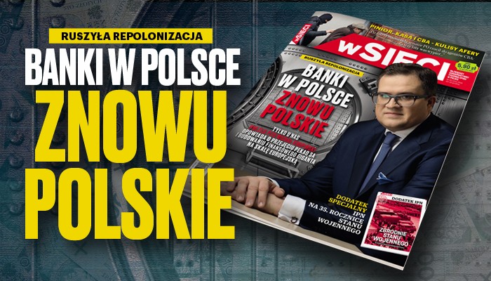 Nowe "wSieci": Bank w Polsce znowu polskie