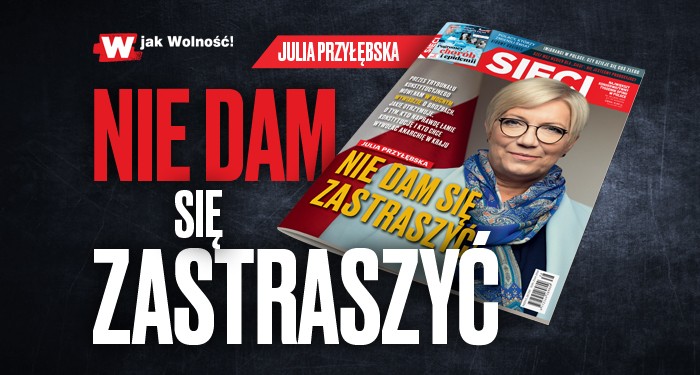 Nowy numer „Sieci”: Nie dam się zastraszyć!