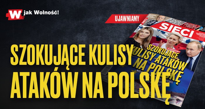 Nowy numer "Sieci": Szokujące kulisy ataków na Polskę