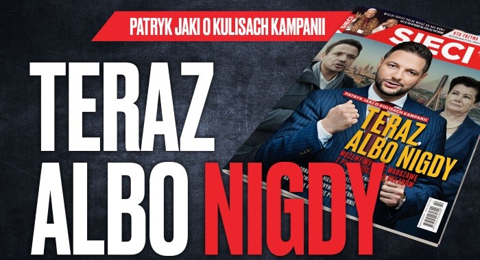 Patryk Jaki w "Sieci": Teraz albo nigdy