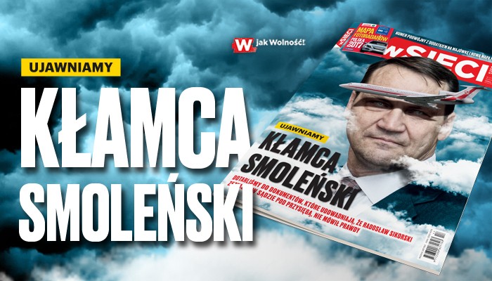 Podwójny numer „wSieci”: Sikorski kłamcą smoleńskim