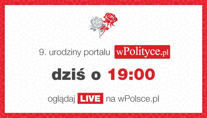 Portal wPolityce.pl ma 9 lat!