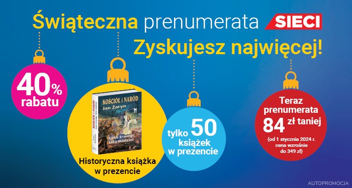 Prenumerata Sieci – najtaniej i z prezentem!