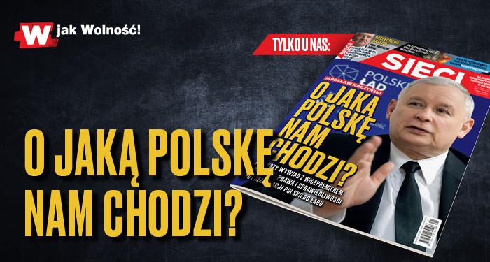 Prezes PiS dla "Sieci": Celem jest rozwój Polski 