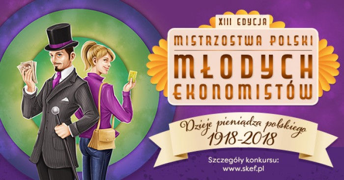 Ruszyła XIII edycja konkursu „Mistrzostwa Polski Młodych Ekonomistów”
