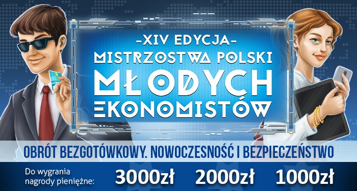 Ruszyła XIV edycja konkursu „Mistrzostwa Polski Młodych Ekonomistów” Ruszyła XIV edycja konkursu „Mistrzostwa Polski Młodych Ekonomistów”