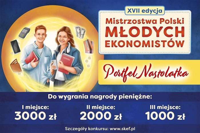 Ruszyła XVII edycja konkursu „Mistrzostwa Polski Młodych Ekonomistów”