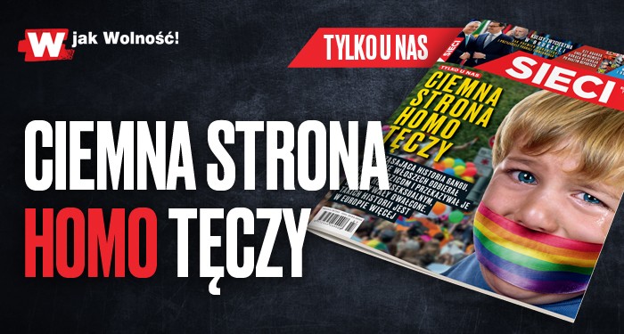 „Sieci”: Ciemna strona homo tęczy