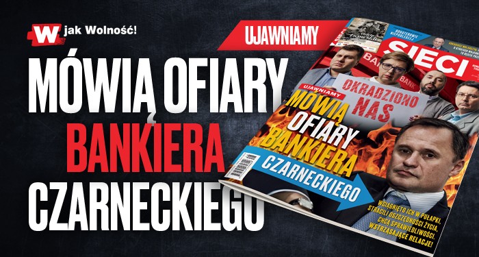 „Sieci”: Mówią ofiary bankiera Czarneckiego