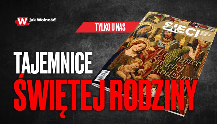 „Sieci”: Na tropach Świętej Rodziny 