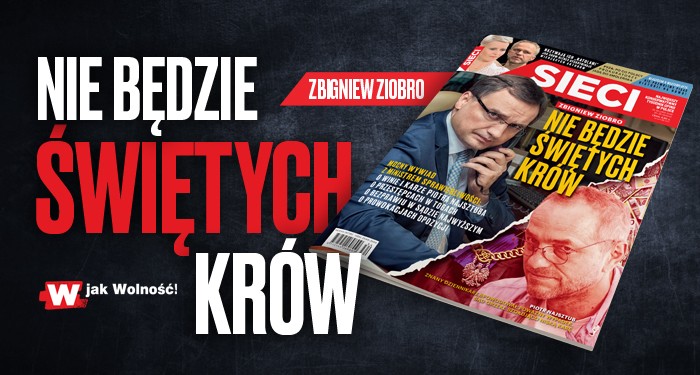 "Sieci": Nie będzie świętych krów