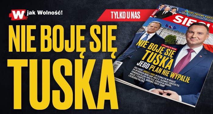 "Sieci”: Nie boję się Tuska. Jego plan nie wypalił