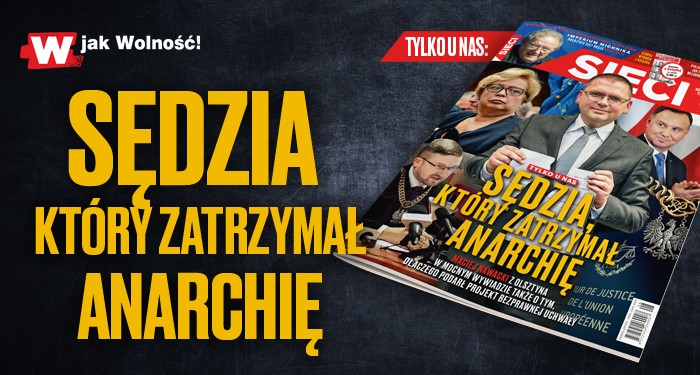 "Sieci": Sędzia, który zatrzymał anarchię