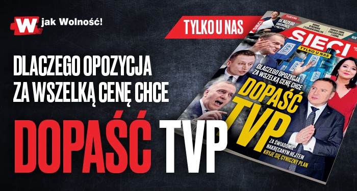 "Sieci": Ta cholerna TVP "Sieci": Ta cholerna TVP