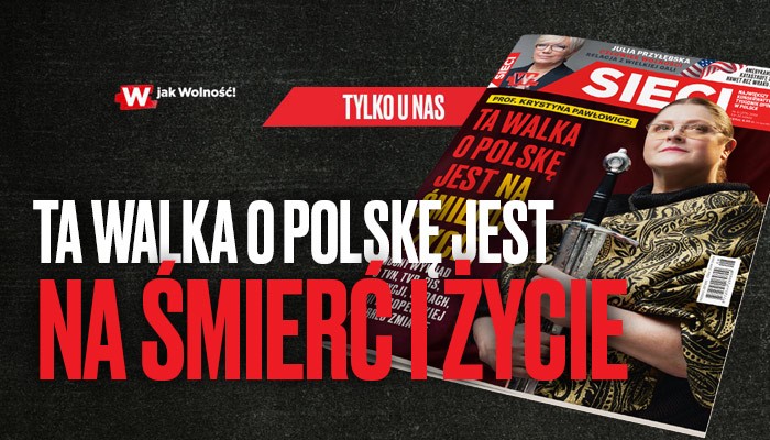 „Sieci”: Ta walka o Polskę jest na śmierć i życie