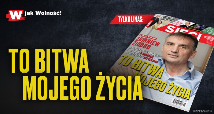 "Sieci”: To bitwa mojego życia