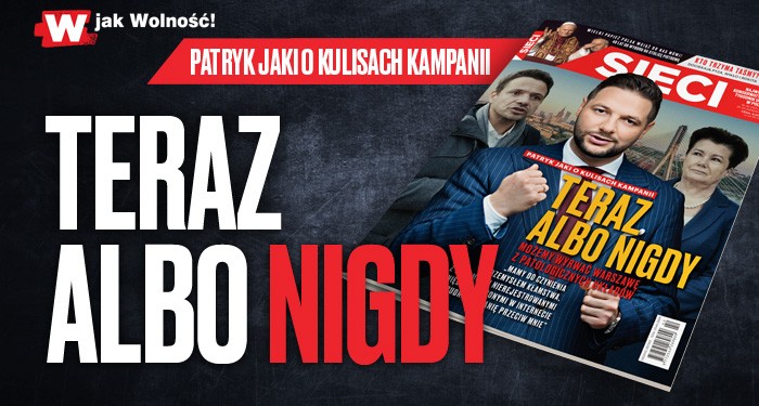 W najnowszym numerze „Sieci”: Teraz albo nigdy W najnowszym numerze „Sieci”: Teraz albo nigdy