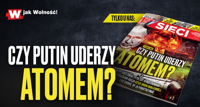 W nowym "Sieci": Czy Putin uderzy atomem?