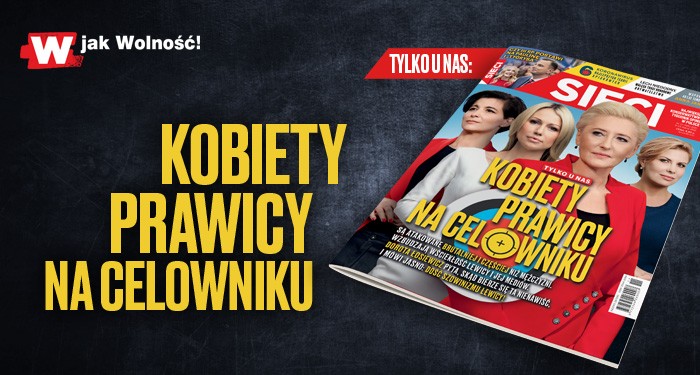 W nowym „Sieci”: Kobiety prawicy na celowniku