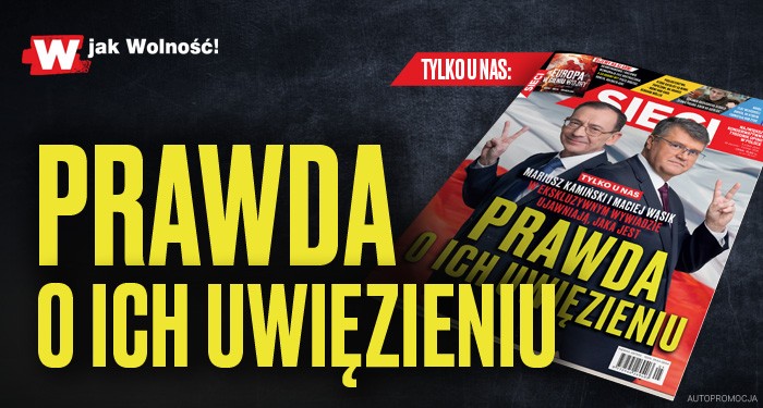 W nowym „Sieci”: Prawda o ich więzieniu 