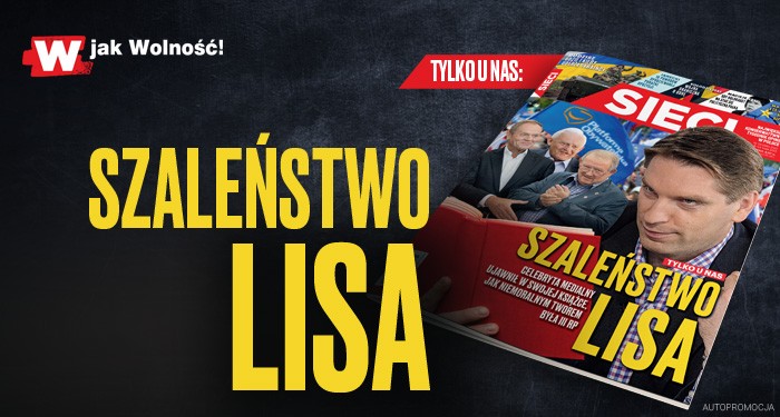W nowym "Sieci": Szaleństwo Lisa W nowym "Sieci": Szaleństwo Lisa