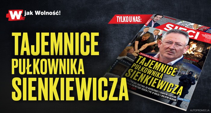 W nowym „Sieci”: Tajemnice pułkownika Sienkiewicza 