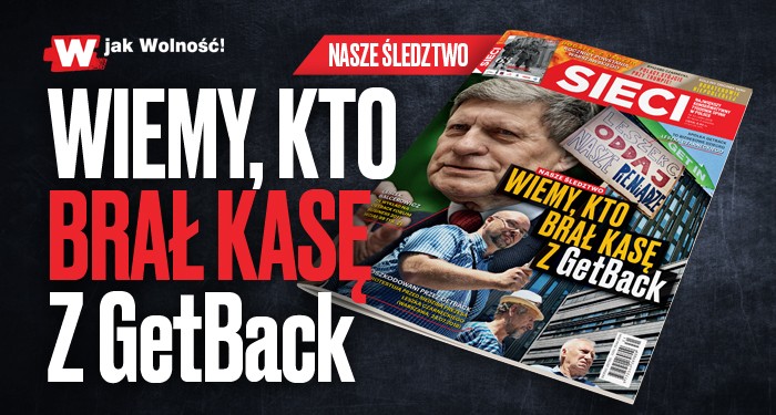 W nowym „Sieci”: Wiemy kto brał kasę z GetBack