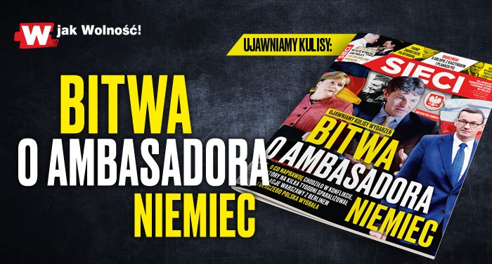 W tygodniku „Sieci”: Bitwa o ambasadora Niemiec 