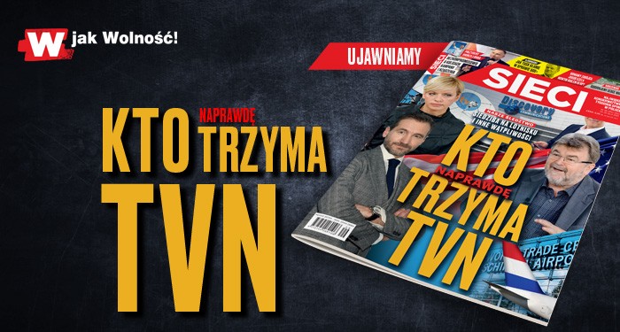 W tygodniku „Sieci”: Kto naprawdę trzyma TVN  