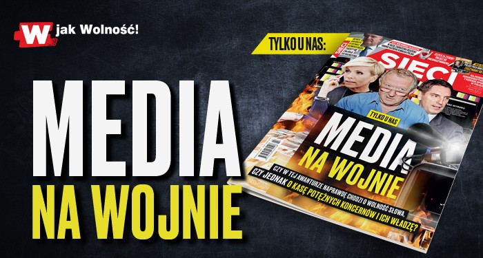 W tygodniku „Sieci”: Media na wojnie W tygodniku „Sieci”: Media na wojnie
