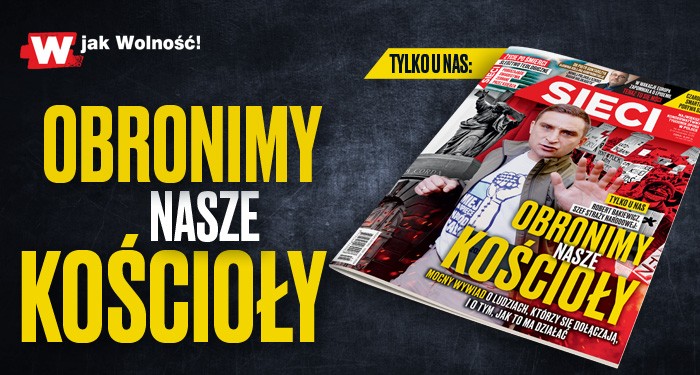 W tygodniku „Sieci”: Obronimy nasze kościoły