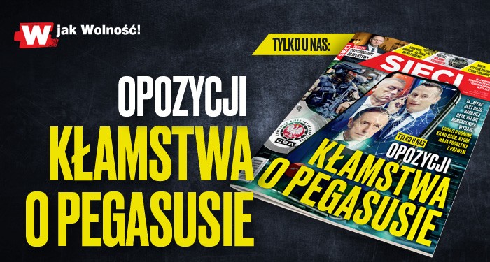 W tygodniku „Sieci”: Opozycji kłamstwa o Pegasusie 