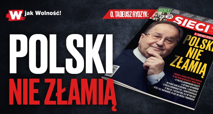 W tygodniku „Sieci”: Polski nie złamią