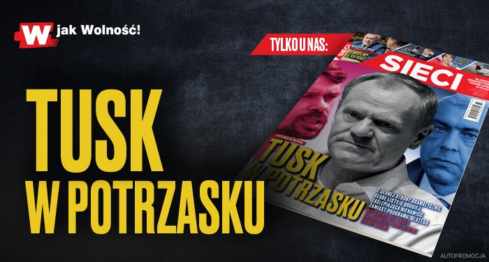 W tygodniku „Sieci”: Tusk w potrzasku