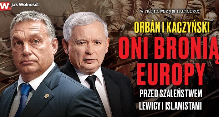 "wSieci": Orbán i Kaczyński bronią Europy "wSieci": Orbán i Kaczyński bronią Europy