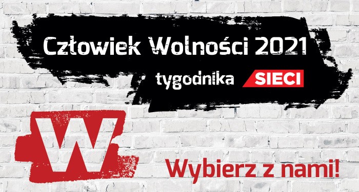 Wybieramy Człowieka Wolności 2021 tygodnika Sieci