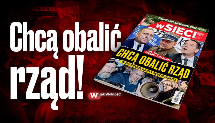 Znamy ich plan – chcą obalić polski rząd